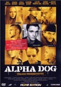 Alpha Dog - Tödliche Freundschaften